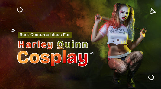 Best Costume Ideas For Harley Quinn Cosplay
